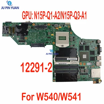 12291-2 Подходящи за дънна платка на лаптоп ThinkPad W540/W541 с графичен процесор N15P-Q1-A2/N15P-Q3-A1 100% Напълно тествани и се изпраща