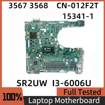CN-012F2T 012F2T 12F2T дънна Платка за Dell 3567 3568 15341-1 с процесор SR2UW I3-6006U 216-0856050 100% Тествана е НОРМАЛНО дънна Платка на лаптоп