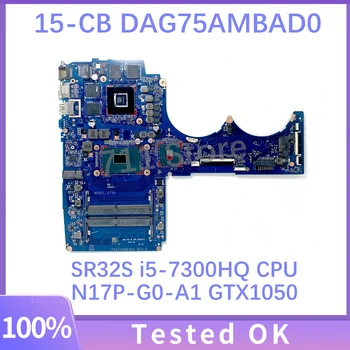Дънна платка DAG75AMBAD0 за лаптоп HP Pavilion 15-CB TPN-Q193 дънна Платка с процесор SR32S i5-7300HQ N17P-G0-A1 GTX1050 Тестван на 100%