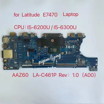 За Dell Latitude E7470 дънна Платка на Лаптоп Процесор: I5-6200U/I5-6300U DDR4 AAZ60 LA-C461P Тест Ок